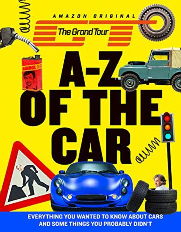 

The Grand Tour A-Z of the Car: Everything you wanted to know about cars and some things you probab, Hardcover Book, By: Harper Collins UK