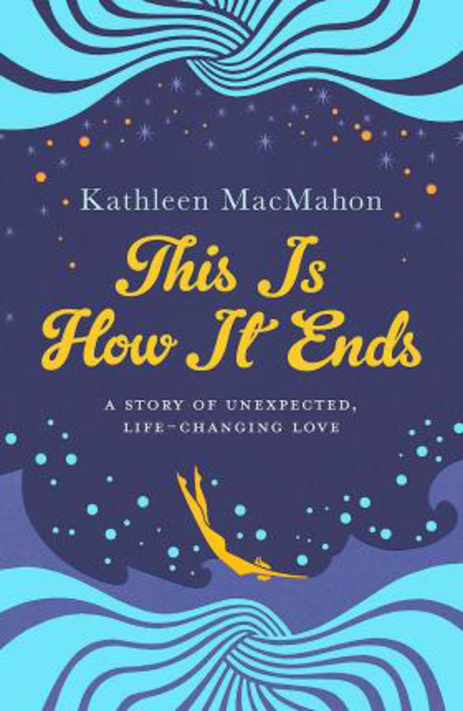 This Is How It Ends, Paperback Book, By: Kathleen MacMahon