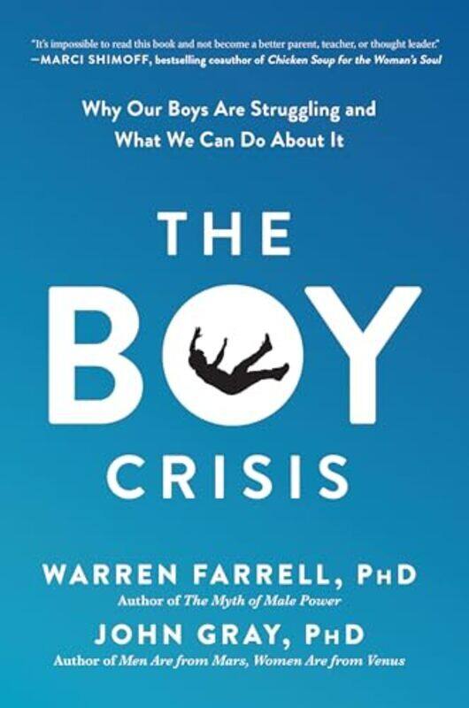 

The Boy Crisis Why Our Boys Are Struggling and What We Can Do About It by Farrell, Warren - Gray, John - Paperback