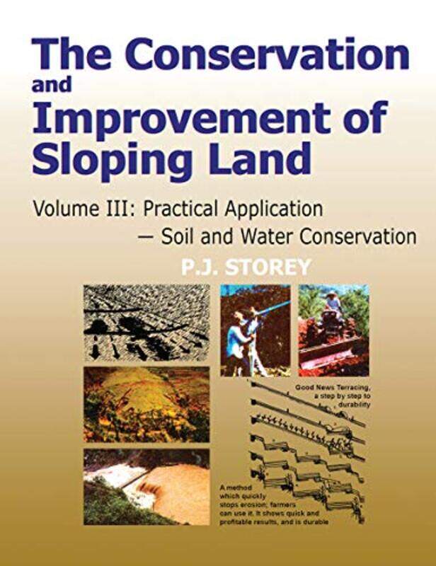 

Conservation and Improvement of Sloping Lands Volume 3 by P J Storey-Paperback