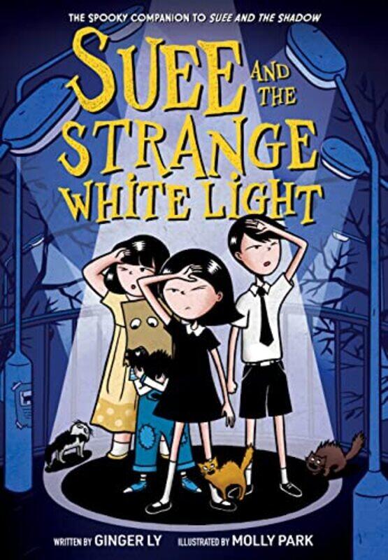 

Suee and the Strange White Light Suee and the Shadow Book 2 by Ginger LyMolly Park-Paperback