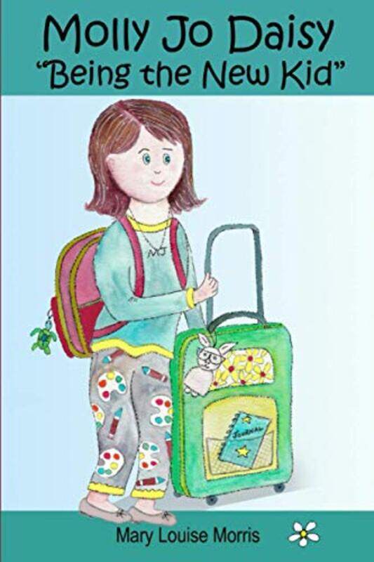 

Molly Jo Daisy Being the New Kid by Mary Louise Morris-Paperback