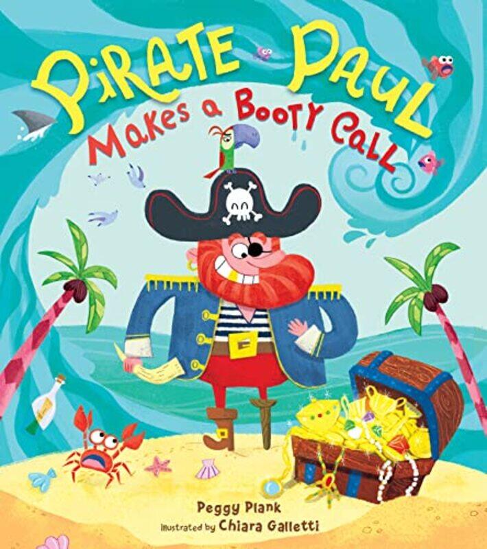 

Pirate Paul Makes A Booty Call by Peggy PlankChiara Galletti-Hardcover
