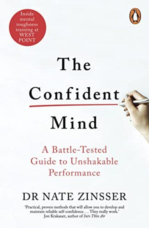 

The Confident Mind A Battletested Guide To Unshakable Performance By Zinsser, Nathaniel -Paperback