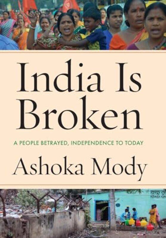 

India Is Broken by Ashoka Mody-Hardcover