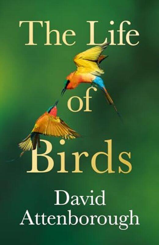 

The Life of Birds by David Attenborough-Paperback