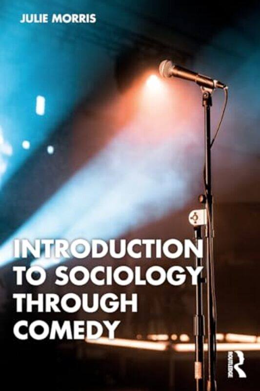 

Introduction to Sociology Through Comedy by Sally SprayMark Ruffle-Paperback