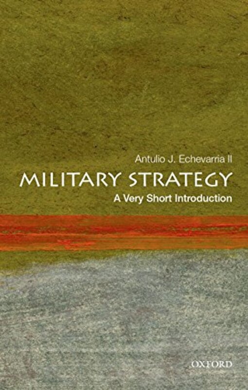 

Military Strategy A Very Short Introduction by Echevarria, Antulio J., II -Paperback