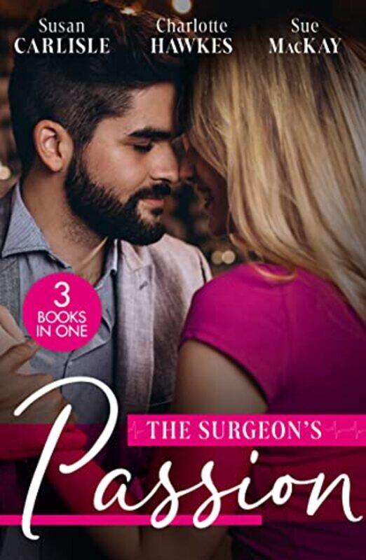 

The Surgeons Passion by Susan CarlisleCharlotte HawkesSue MacKay-Paperback