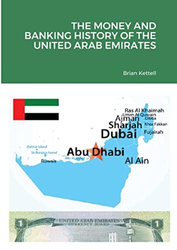 

The Money and Banking History of the United Arab Emirates by Kettell, Brian - Paperback