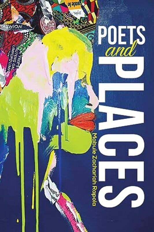 

Poets And Places by Mabule Zachariah Rapola-Paperback