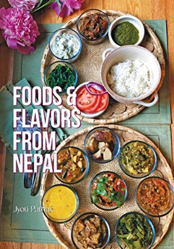 

Foods and Flavors from Nepal by Alastair GordonPilar Viladas-Paperback