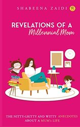 The Revelations of a millennial mom , Paperback by Zaidi, Shabeena