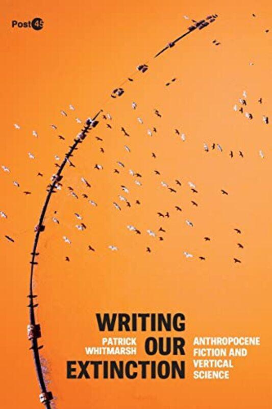 

Writing Our Extinction by Patrick Whitmarsh-Paperback
