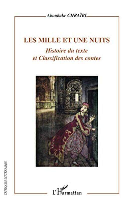 

Les Mille et une nuits : Histoire du texte et classification des contes Paperback by Aboubakr Chra bi