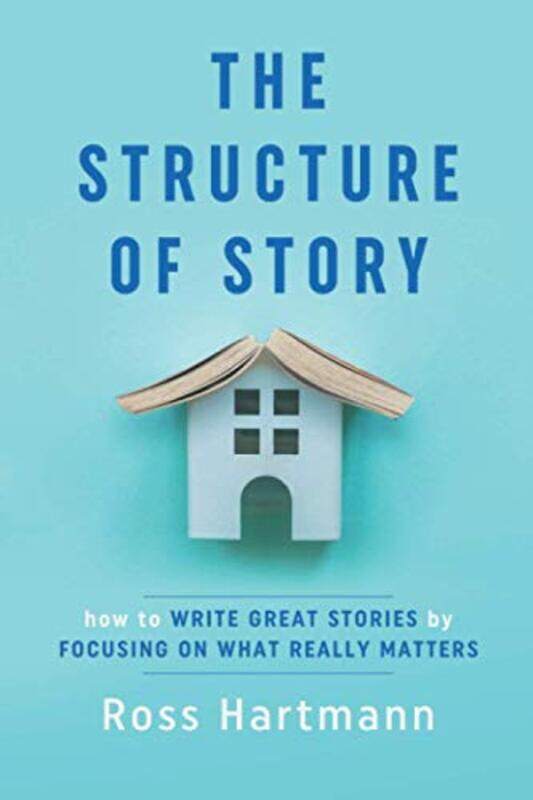 

The Structure Of Story How To Write Great Stories By Focusing On What Really Matters by Hartmann, Ross - Chi..Paperback