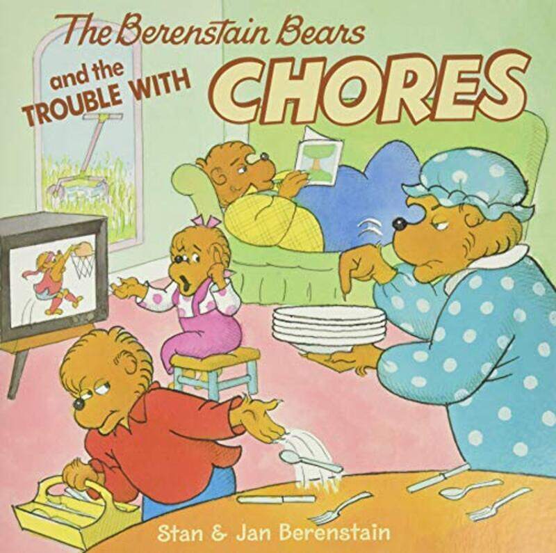 

The Berenstain Bears and the Trouble with Chores (Berenstain Bears) , Paperback by Jan Berenstain