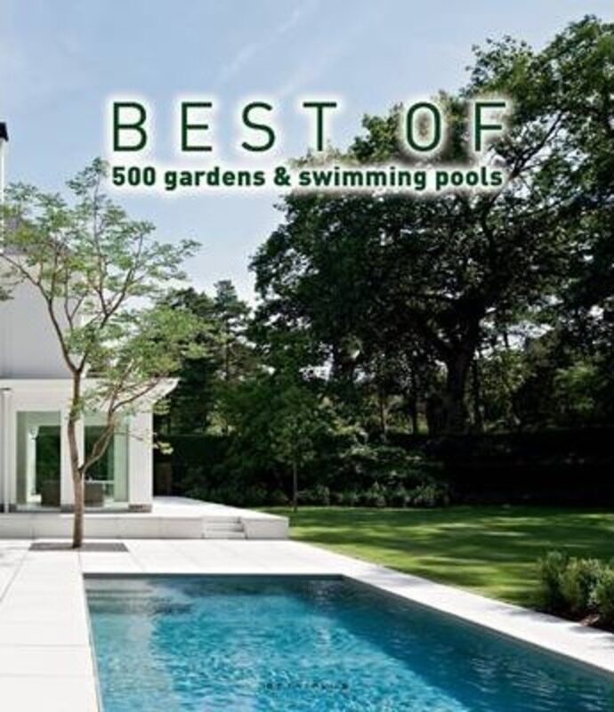 

Best of 500 Gardens & Swimming Pools,Hardcover,ByWim Pauwels