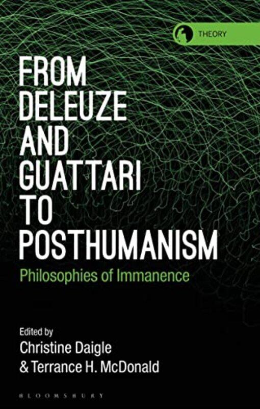 

From Deleuze and Guattari to Posthumanism by Christine Brock University, Canada DaigleDr Terrance H Brock University, Canada McDonald-Paperback