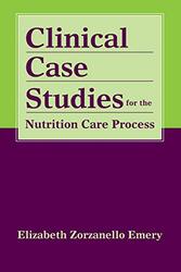 Clinical Case Studies For The Nutrition Care Process,Paperback by Zorzanello Emery, Elizabeth