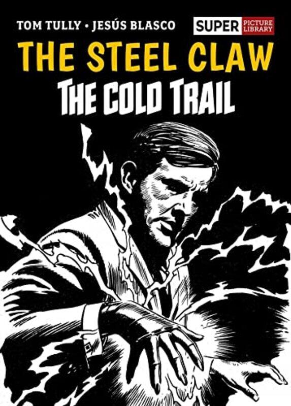 

The Steel Claw The Cold Trail by Tom Tully-Hardcover