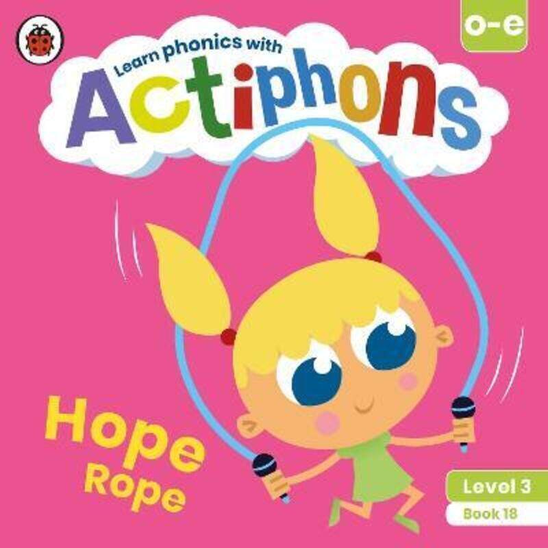 

Actiphons Level 3 Book 18 Hope Rope: Learn phonics and get active with Actiphons!.paperback,By :Ladybird