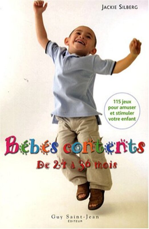 B b s contents de 24 36 mois : 115 Jeux pour amuser et stimuler votre bambin,Paperback by Jackie Silberg