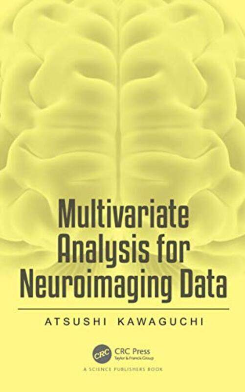 

Multivariate Analysis for Neuroimaging Data by Atsushi Kawaguchi-Hardcover