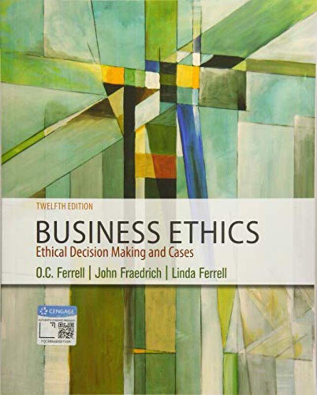 

Business Ethics by John Southern Illinois University at Carbondale FraedrichFerrell Auburn UniversityO C Auburn University Ferrell-Paperback