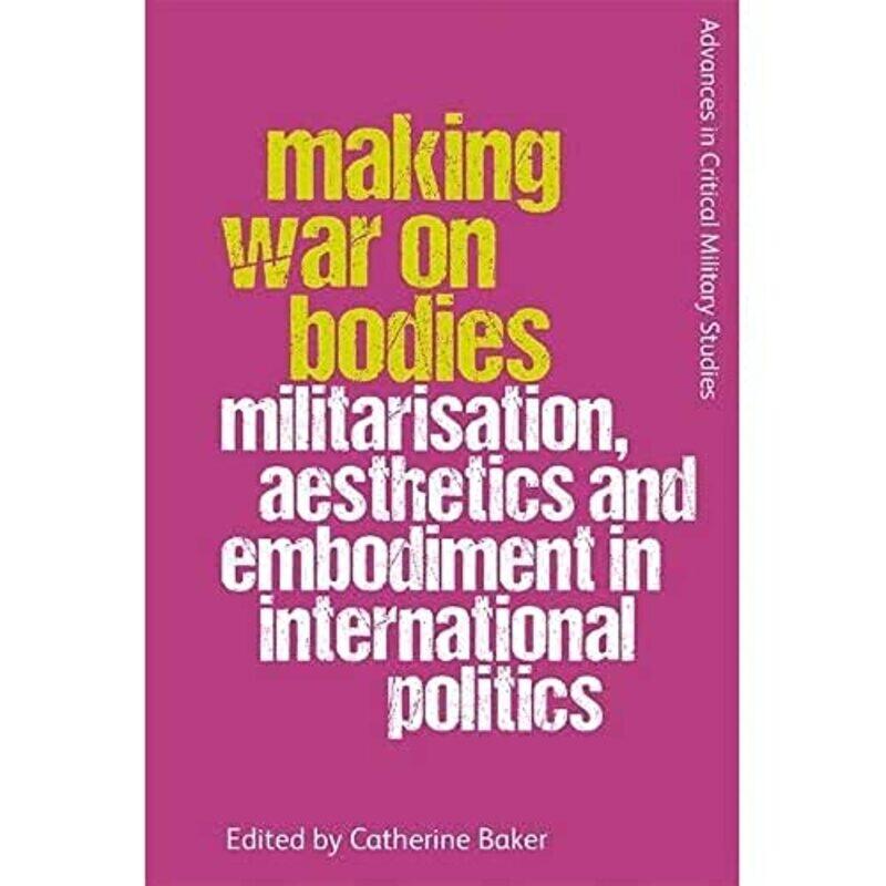 

Making War On Bodies by Catherine Baker-Paperback