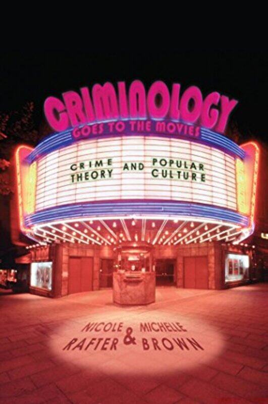 

Criminology Goes to the Movies by Nicole RafterMichelle Brown-Paperback