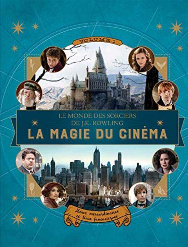 

Le monde des sorciers de J.K. Rowling La magie du cin ma: H ros extraordinaires et lieux fantastiq,Paperback by Jody Revenson