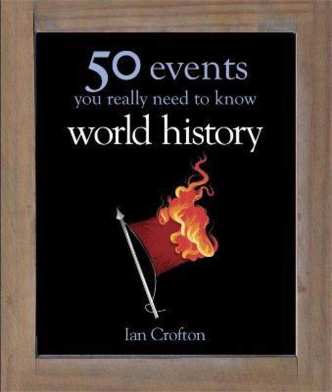 

^(M) World History: 50 Events You Really Need to Know.Hardcover,By :Ian Crofton