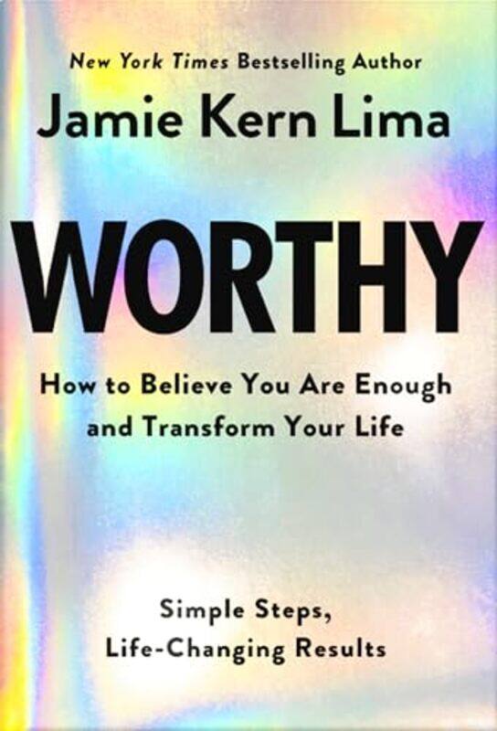 

Worthy How To Believe You Are Enough And Transform Your Life by Lima, Jamie Kern , Hardcover