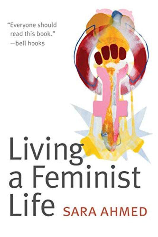 

Living a Feminist Life by Sara Ahmed-Paperback