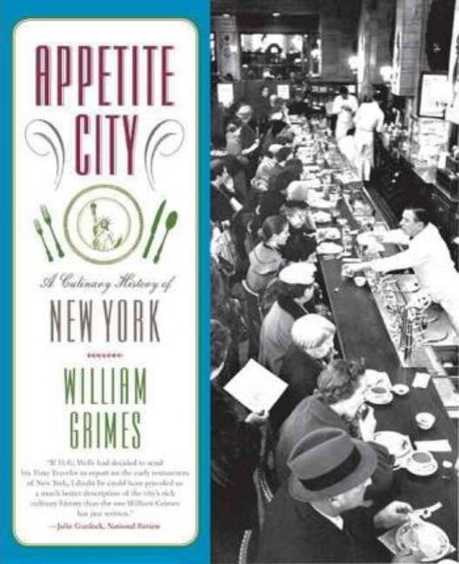 Appetite City: a Culinary History of New York, Paperback Book, By: William Grimes