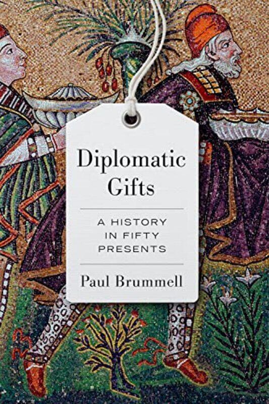 

Diplomatic Gifts by Paul Brummell-Hardcover