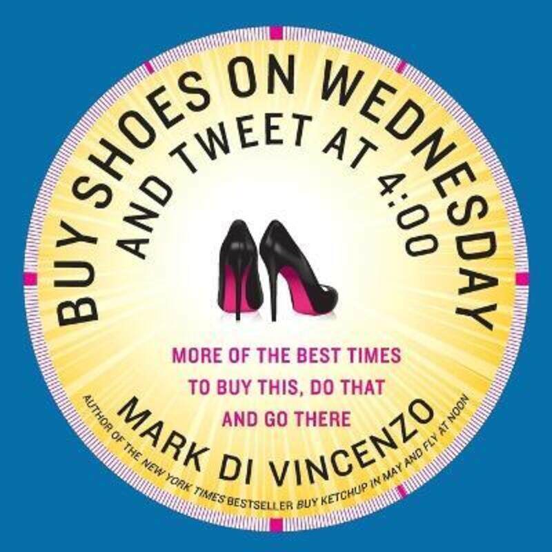

Buy Shoes on Wednesday and Tweet at Four.paperback,By :Mark DiVincenzo
