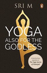 Yoga Also For The Godless by Sri M - Paperback