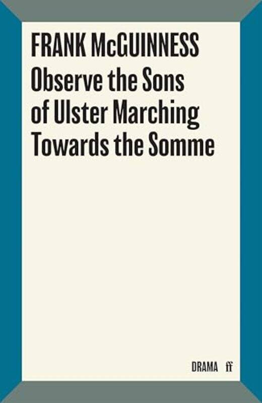 

Observe the Sons of Ulster Marching Towards the Somme by Frank McGuinness-Paperback