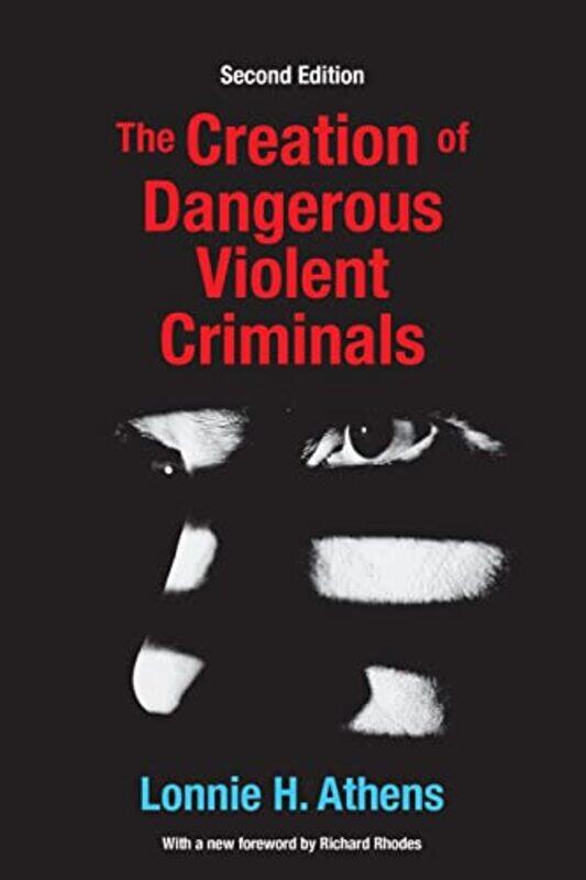 

The Creation of Dangerous Violent Criminals by Adrian Flynn-Paperback