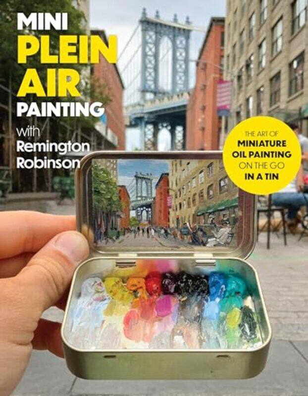 

Mini Plein Air Painting With Remington R By Robinson Remington - Paperback