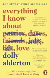 Everything I Know About Love.paperback,By :Alderton, Dolly