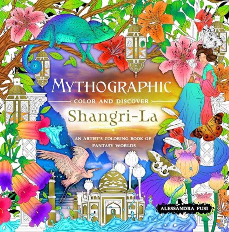 

Mythographic Color And Discover Shangrila An Artists Coloring Book Of Fantasy Worlds by Fusi, Alessandra - Paperback