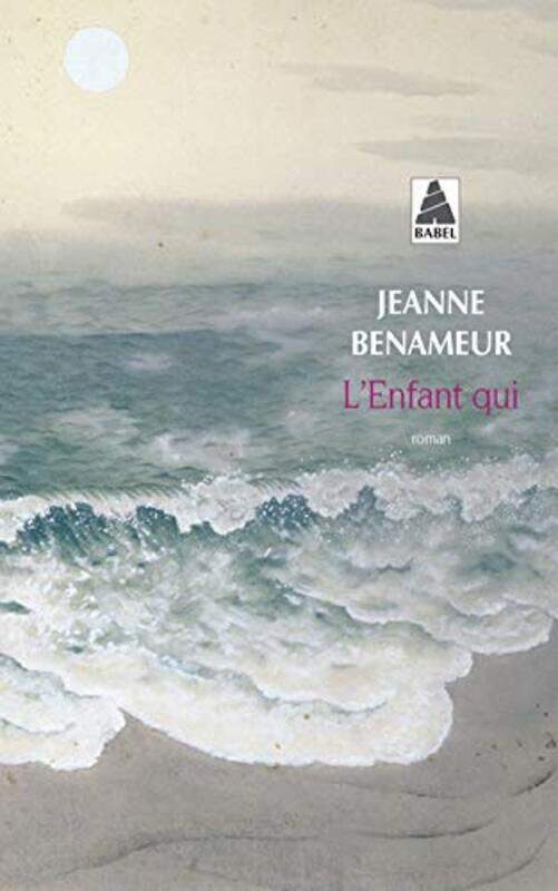 

L'ENFANT QUI (BABEL),Paperback,By:Jeanne Benameur