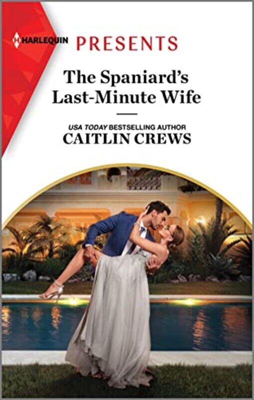 

The Spaniards LastMinute Wife by Crews, Caitlin Paperback