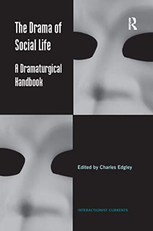 

The Drama of Social Life by Charles Edgley-Paperback