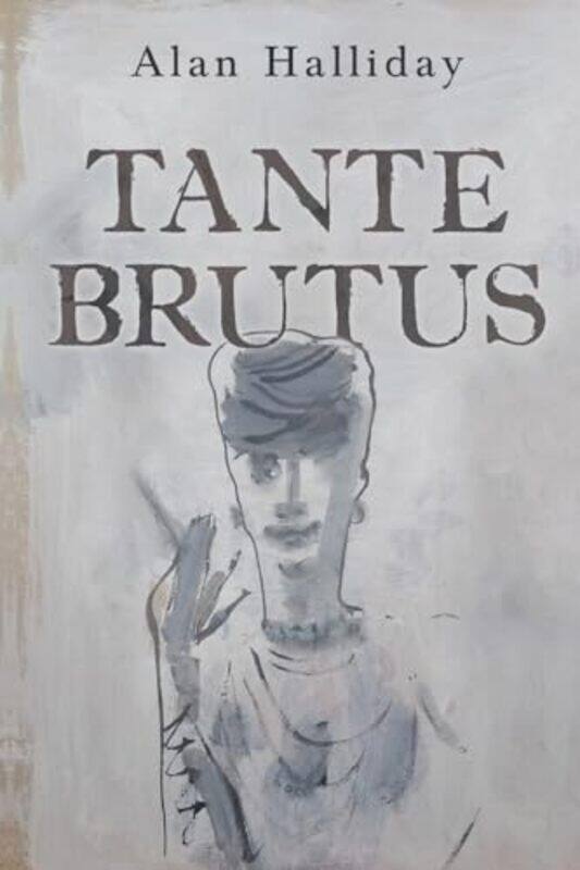 

Tante Brutus by Alan Halliday-Paperback