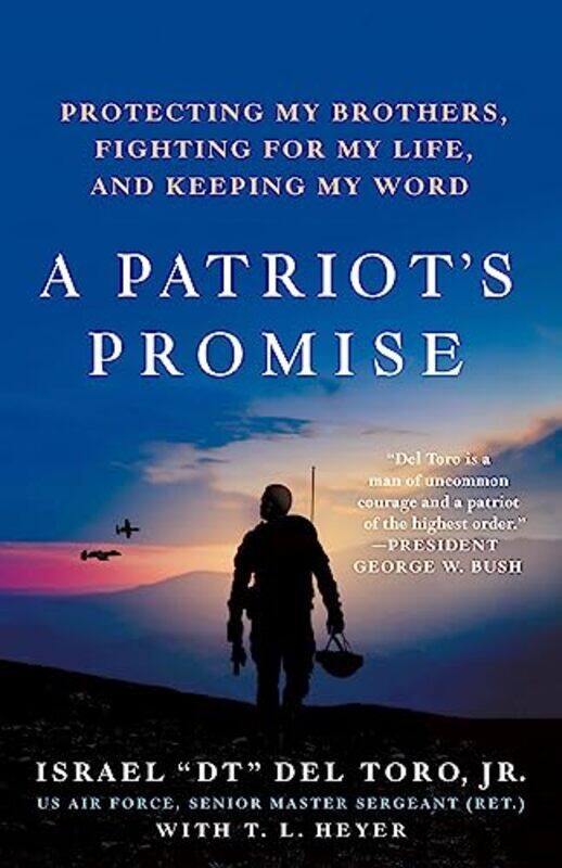 

A Patriots Promise by Senior Master Sergeant Israel "DT" Del Toro, Jr Ret with TL Heyer-Hardcover