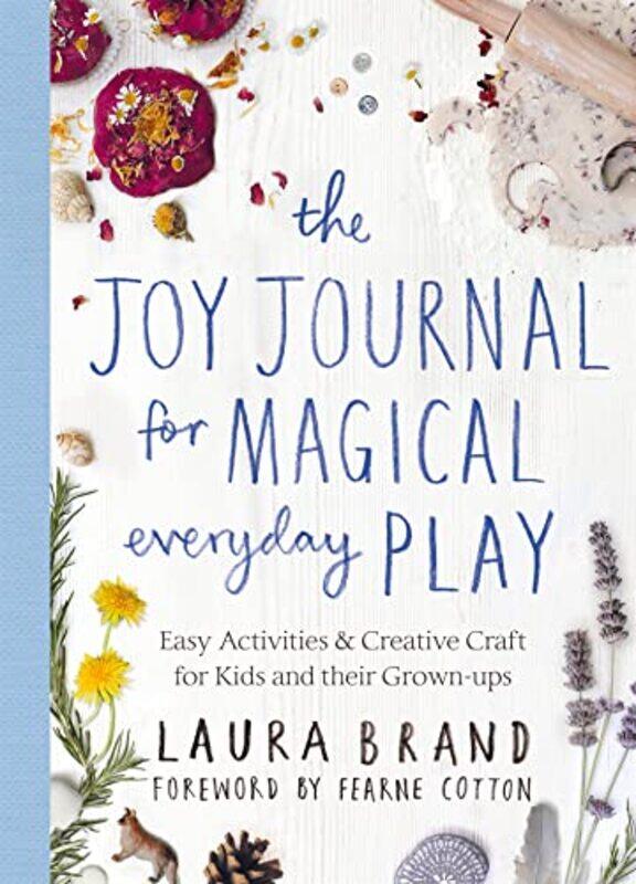 

The Joy Journal for Magical Everyday Play by Laura Brand-Paperback